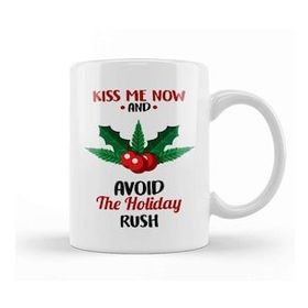 Baskı Dükkanı Funny Kiss Me Now And Avoid The Holiday Rush Kupa
