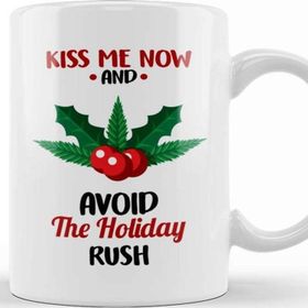 Baskı Dükkanı Funny Kiss Me Now And Avoid The Holiday Rush Kupa