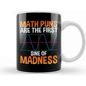 Baskı Dükkanı Funny Math Puns Are The First Sine Of Madness Kupa