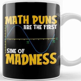 Baskı Dükkanı Funny Math Puns Are The First Sine Of Madness Kupa