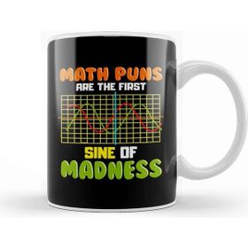 Baskı Dükkanı Funny Math Puns Are The First Sine Of Madness Pun Kupa