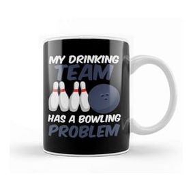 Baskı Dükkanı Funny My Drinking Team Has A Bowling Problem Kupa Bardak