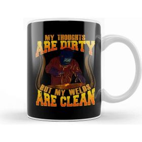 Baskı Dükkanı Funny My Thoughts Are Dirty But My Welds Are Clean Kupa Bardak