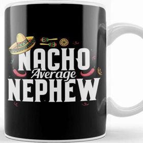 Baskı Dükkanı Funny Nacho Average Nephew Sombrero Cinco De Mayo Kupa Bardak