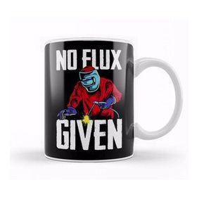 Baskı Dükkanı Funny No Flux Given Welding Pun Cute Welders Joke Kupa Bardak
