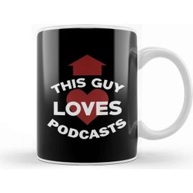 Baskı Dükkanı Funny Podcasting This Guy Loves Podcasts Kupa Bardak