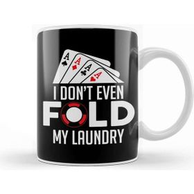 Baskı Dükkanı Funny Poker I Don T Even Fold My Laundry Gambler Kupa Bardak