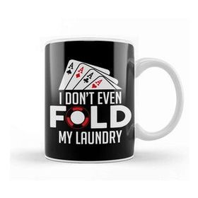 Baskı Dükkanı Funny Poker I Don T Even Fold My Laundry Gambler Kupa Bardak