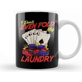 Baskı Dükkanı Funny Poker I Don't Even Fold My Laundry Cards Kupa Bardak