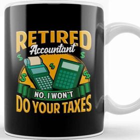 Baskı Dükkanı Funny Retired Accountant No I Won T Do Your Taxes Kupa Bardak