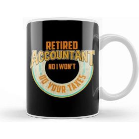 Baskı Dükkanı Funny Retired Accountant No I Wont Do Your Taxes Kupa Bardak