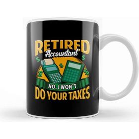 Baskı Dükkanı Funny Retired Accountant No I Wont Do Your Taxes Kupa Bardak
