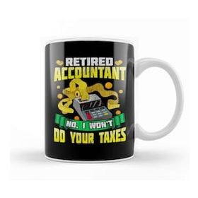 Baskı Dükkanı Funny Retired Accountant No I Wont Do Your Taxes Kupa Bardak