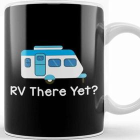 Baskı Dükkanı Funny Rv There Yet Cute Camping & Glamping Camper Kupa Bardak