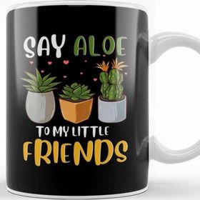 Baskı Dükkanı Funny Say Aloe To My Little Friends Cute Plant Pun Kupa