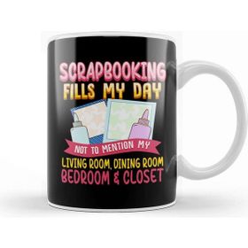 Baskı Dükkanı Funny Scrapbooking Fills My Days My House & Life Kupa