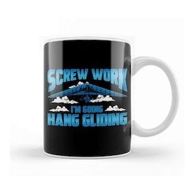 Baskı Dükkanı Funny Screw Work I'm Going Hang Gliding Hangliding Kupa