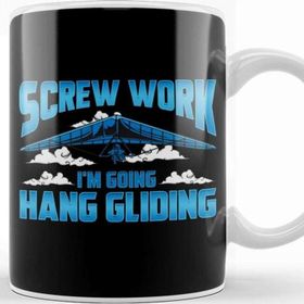 Baskı Dükkanı Funny Screw Work I'm Going Hang Gliding Hangliding Kupa