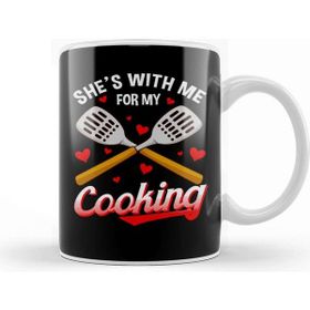 Baskı Dükkanı Funny Shes With Me For My Cooking Cute Husband Kupa