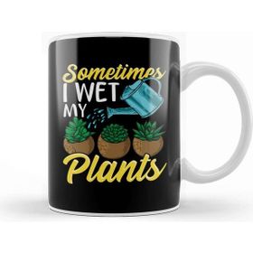 Baskı Dükkanı Funny Sometimes I Wet My Plants Gardening Pun Kupa