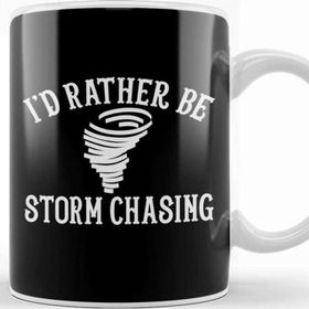 Baskı Dükkanı Funny Stormchaser I D Rather Be Storm Chasing Kupa