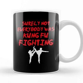 Baskı Dükkanı Funny Surely Not Everybody Was Kung Fu Pun Kupa