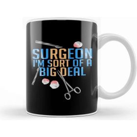 Baskı Dükkanı Funny Surgeon I'm Sort Of A Big Deal Surgery Kupa