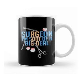 Baskı Dükkanı Funny Surgeon I'm Sort Of A Big Deal Surgery Kupa