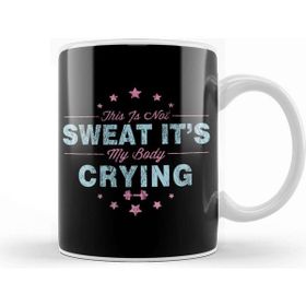Baskı Dükkanı Funny This Is Not Sweat It&#039;s My Body Crying Gym Kupa