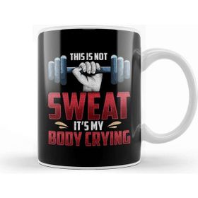 Baskı Dükkanı Funny This Is Not Sweat It&#039;s My Body Crying Gym Kupa