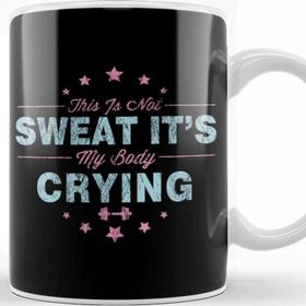 Baskı Dükkanı Funny This Is Not Sweat It&#039;s My Body Crying Gym Kupa