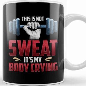 Baskı Dükkanı Funny This Is Not Sweat It&#039;s My Body Crying Gym Kupa