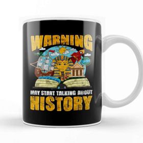 Baskı Dükkanı Funny Warning May Start Talking About History Kupa