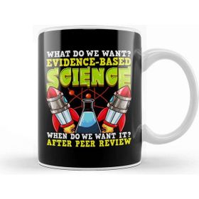 Baskı Dükkanı Funny What Do We Want Evidence Based Science Pun Kupa