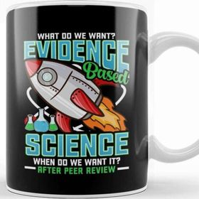 Baskı Dükkanı Funny What Do We Want Evidence Based Science Pun Kupa
