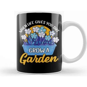 Baskı Dükkanı Funny When Life Gives You Shit Grow A Garden Pun Kupa