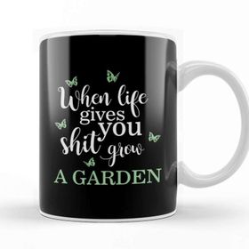 Baskı Dükkanı Funny When Life Gives You Shit Grow A Garden Pun Kupa
