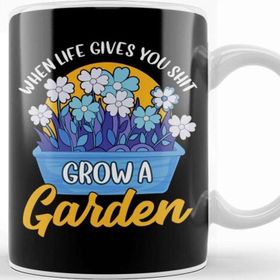 Baskı Dükkanı Funny When Life Gives You Shit Grow A Garden Pun Kupa
