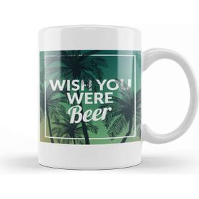 Baskı Dükkanı Funny Wish You Were Beer Drinking Pun &amp; Joke Kupa