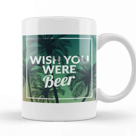 Baskı Dükkanı Funny Wish You Were Beer Drinking Pun &amp; Joke Kupa