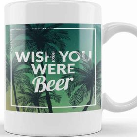 Baskı Dükkanı Funny Wish You Were Beer Drinking Pun &amp; Joke Kupa