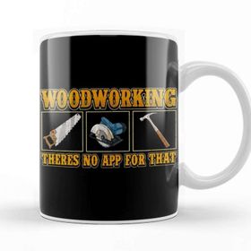 Baskı Dükkanı Funny Woodworking There's No App For That Pun Kupa