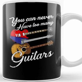 Baskı Dükkanı Funny You Can Never Have Too Many Guitars Pun Kupa Bardak