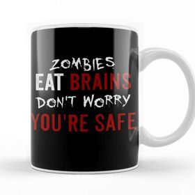 Baskı Dükkanı Funny Zombies Eat Brains Don't Worry You're Safe Kupa