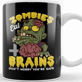 Baskı Dükkanı Funny Zombies Eat Brains Don't Worry You're Safe Kupa