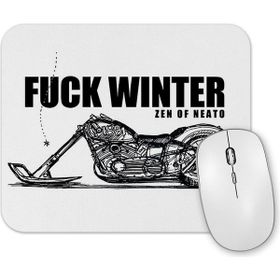 Baskı Dükkanı Fuuck Winter Always Motorcycle Mouse Pad