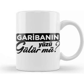 Baskı Dükkanı Garibanın Yüzü Gülür mü 02 Kupa