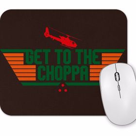 Baskı Dükkanı Get To the Choppa Mouse Pad