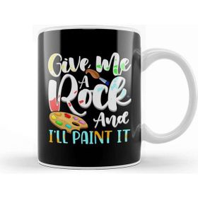 Baskı Dükkanı Give Me A Rock And I'll Paint It Cute Artist Kupa Bardak