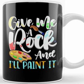 Baskı Dükkanı Give Me A Rock And I'll Paint It Cute Artist Kupa Bardak